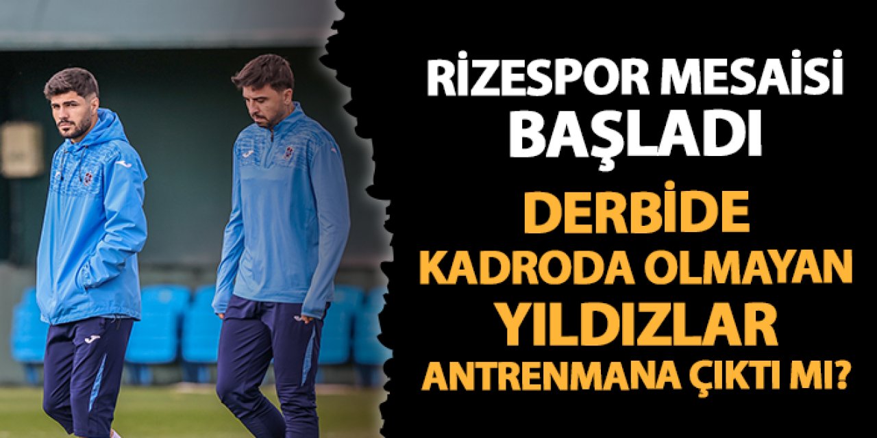 Trabzonspor'da Rizespor mesaisi başladı! Derbide kadroya alınmayan isimler antrenmanda mı?