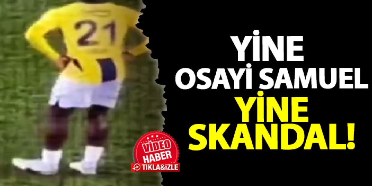 Trabzon’da yine Osayi-Samuel! Yine skandal!