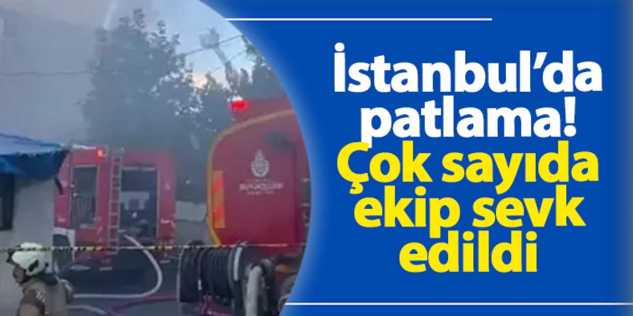 İstanbul Ümraniye'de patlama! Çok sayıda ekip sevk edildi