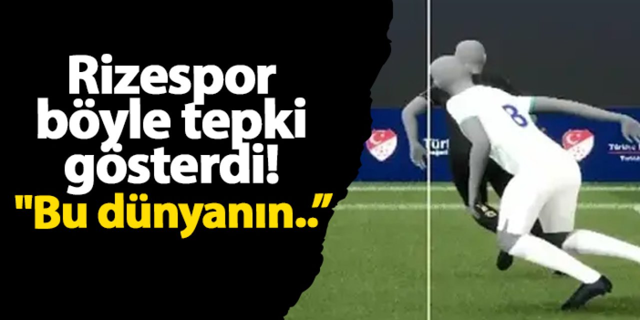 Rizespor böyle tepki gösterdi! "Bu dünyanın üstü de var, altı da var"