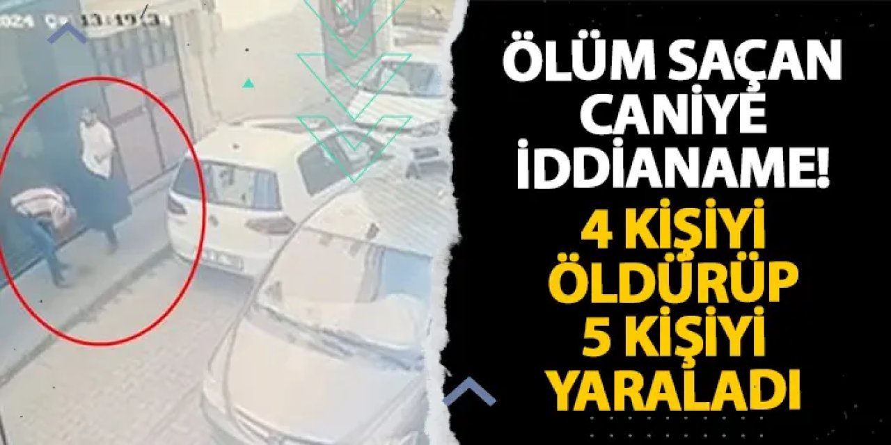 Bingöl’de ölüm saçan caniye iddianame! 4 kişiyi öldürüp 5 kişiyi yaraladı