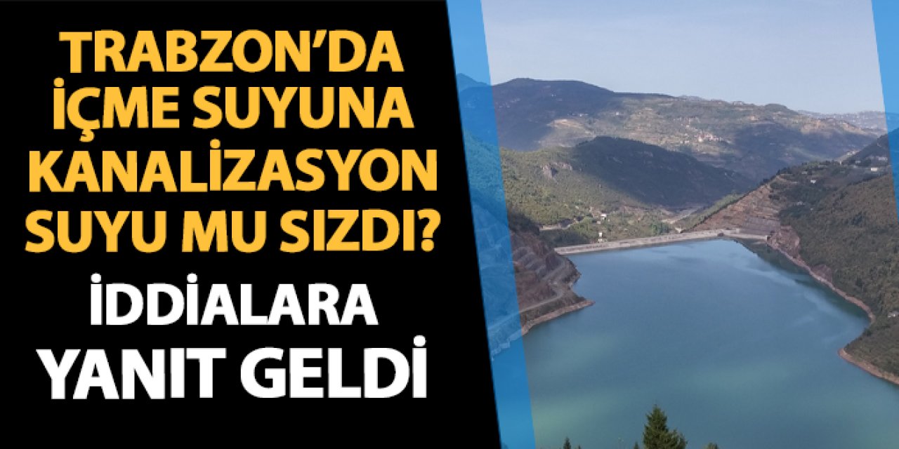 Trabzon'da "içme suyuna kanalizasyon suyu  sızdı" iddiasına yanıt geldi