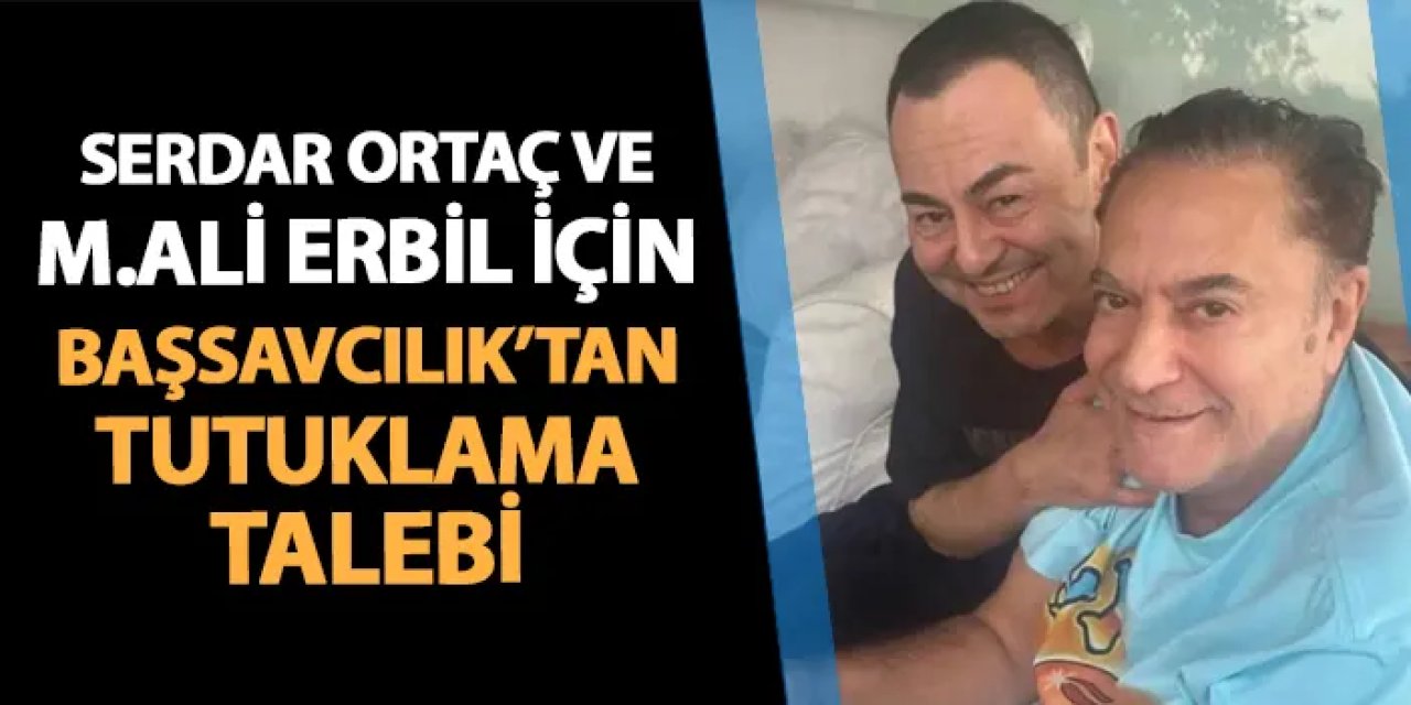 Mehmet Ali Erbil ve Serdar Ortaç tutuklandı mı? Serbest mi bırakıldı? Son durum ne?