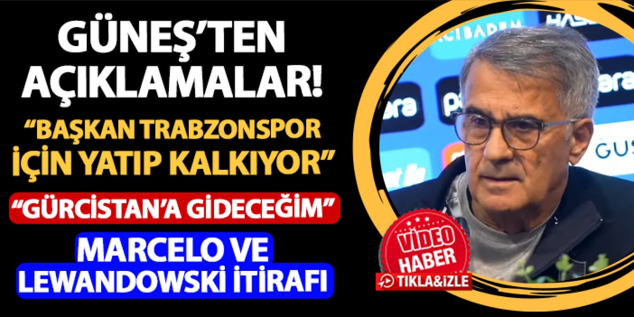 Trabzonspor'da Şenol Güneş açıkladı! Yıllar sonra gelen Lewandowski ve Marcelo itirafı