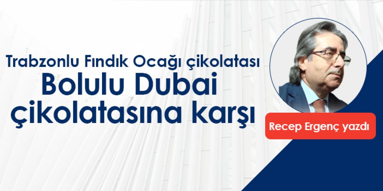 Trabzonlu Fındık Ocağı çikolatası Bolulu Dubai çikolatasına karşı