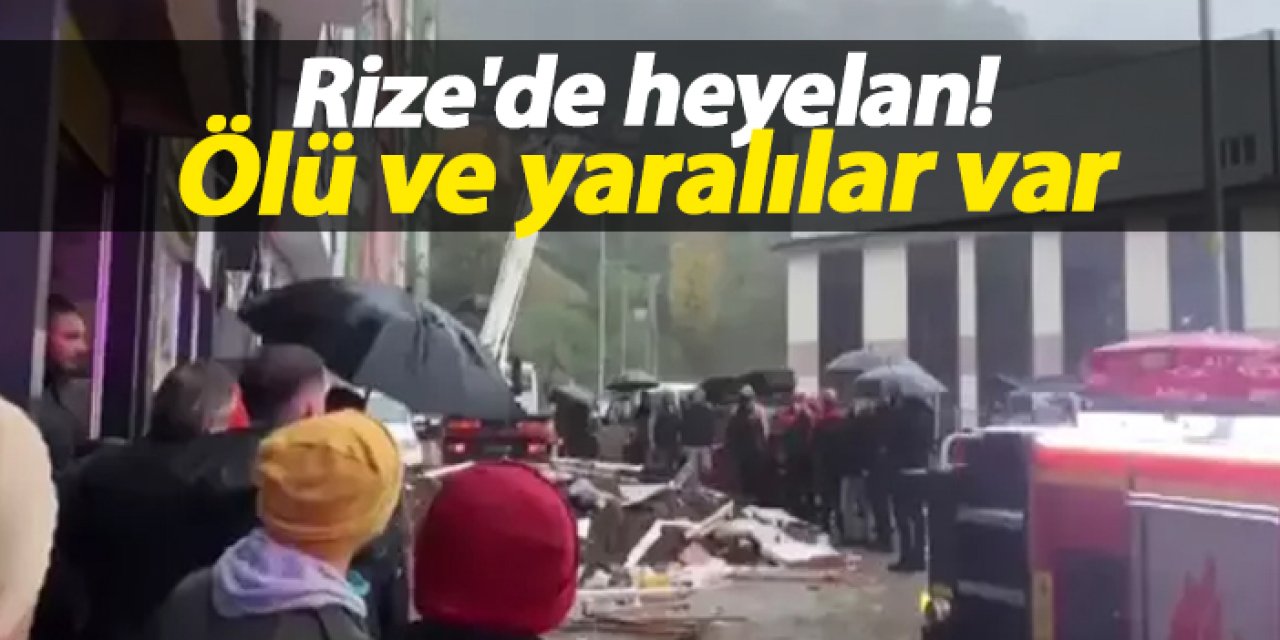 Rize'de heyelan! 1 kişi hayatını kaybetti, 3 kişi yaralandı