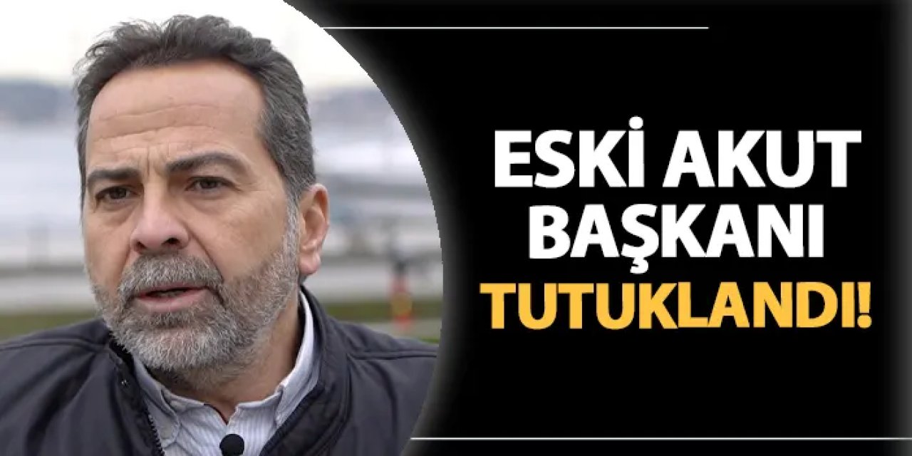 Eski AKUT Başkanı Nasuh Mahruki tutuklandı! Neden tutuklandı?