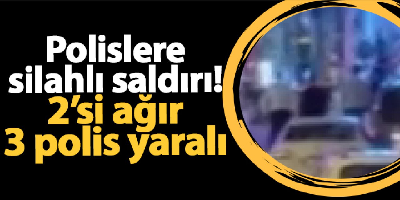 İzmir'de polise silahlı saldırı! 3 polis yaralı