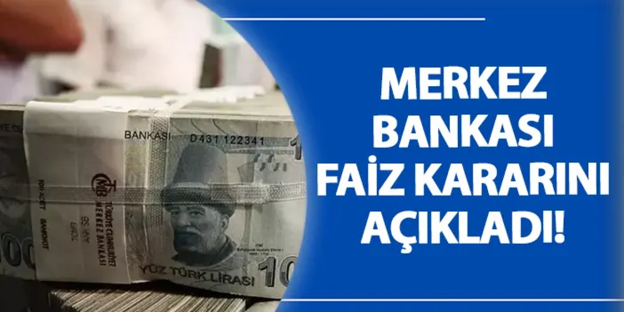 Merkez Bankası faiz kararını açıkladı!