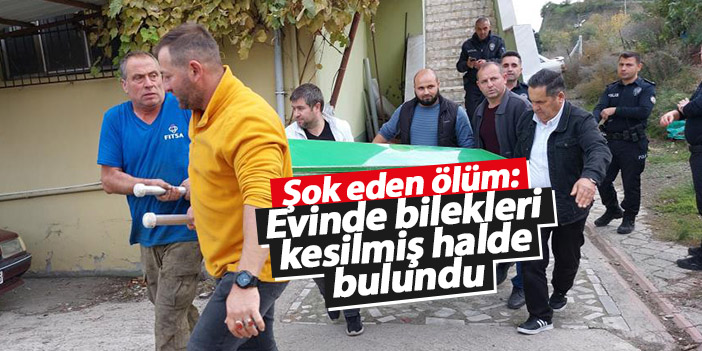 Samsun'da şok eden ölüm: Evinde bilekleri kesilmiş halde bulundu