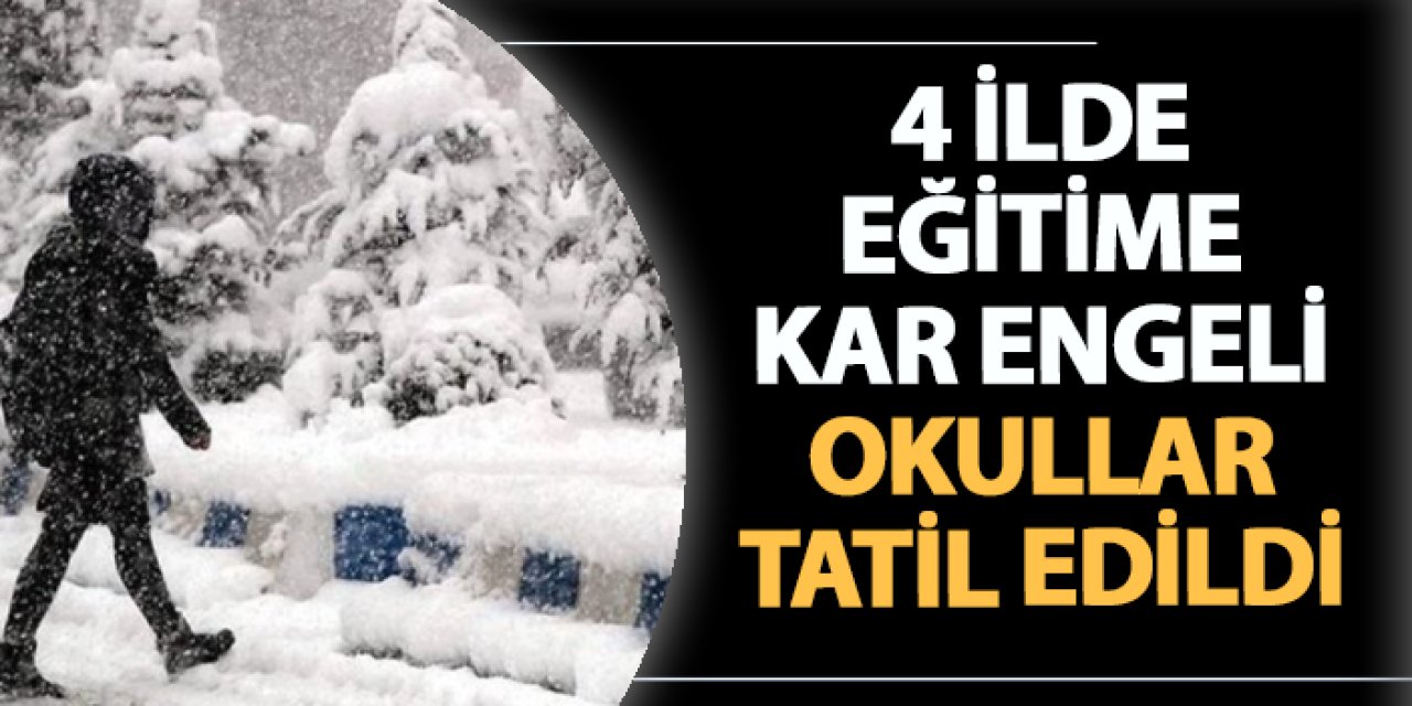 4 ilde okullara kar tatili