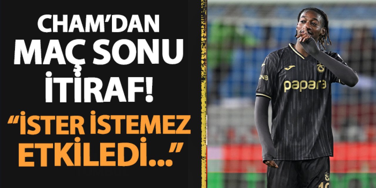 Trabzonspor'da Cham'dan maç sonu itiraf! "İster istemez etkiledi..."