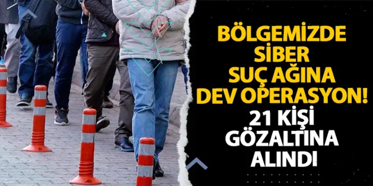 Giresun’da siber suç ağına dev operasyon! 21 kişi gözaltına alındı