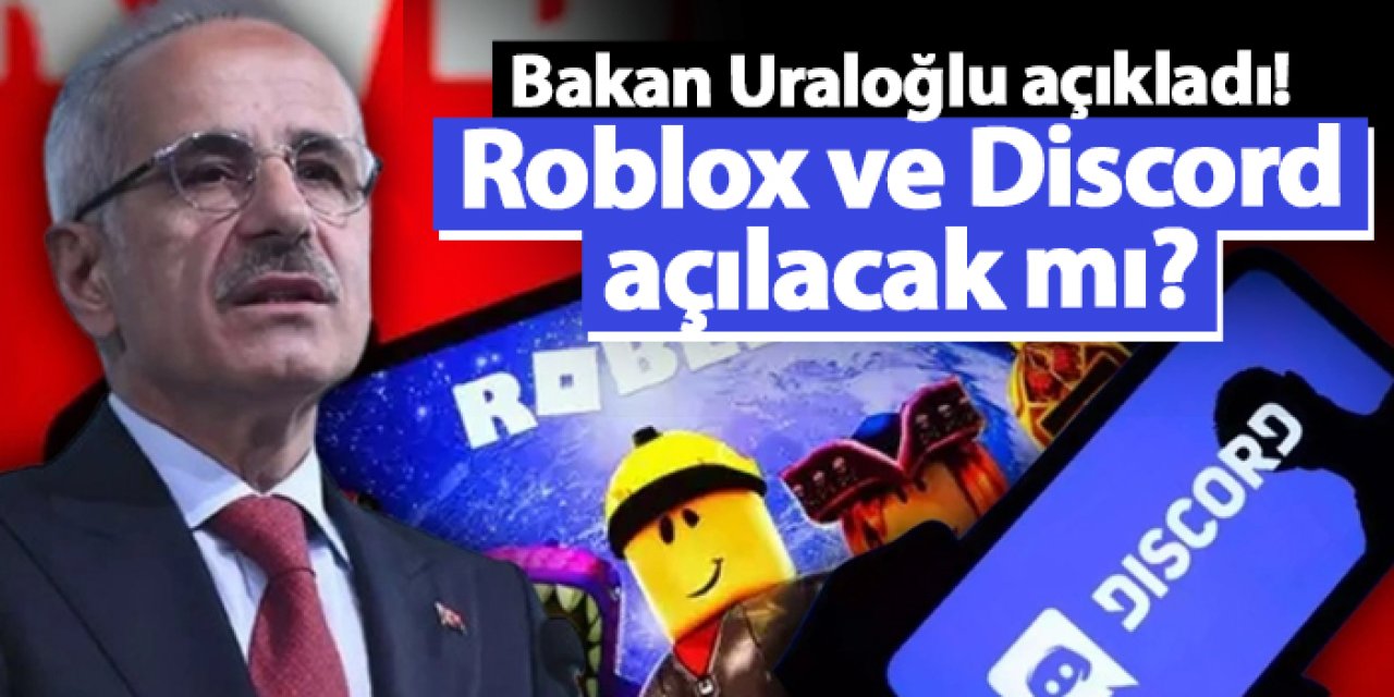 Bakan Uraloğlu'ndan Roblox ve Discord açıklaması: Neden kapatıldı? Açılacak mı?