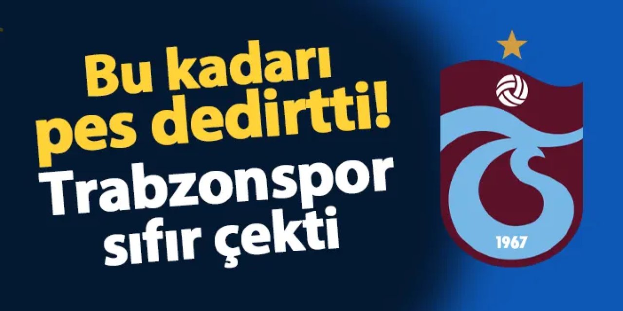 Bu kadarı pes dedirtti! Trabzonspor'un sıfır çekti