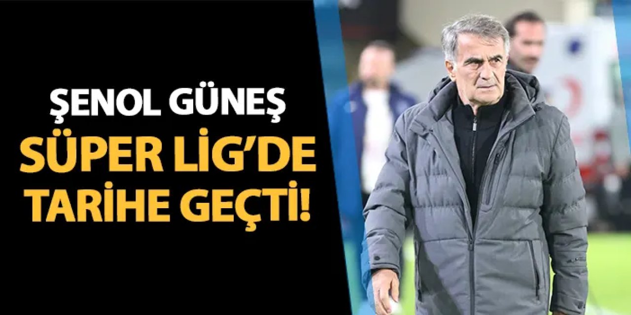 Şenol Güneş Süper Lig tarihine geçti