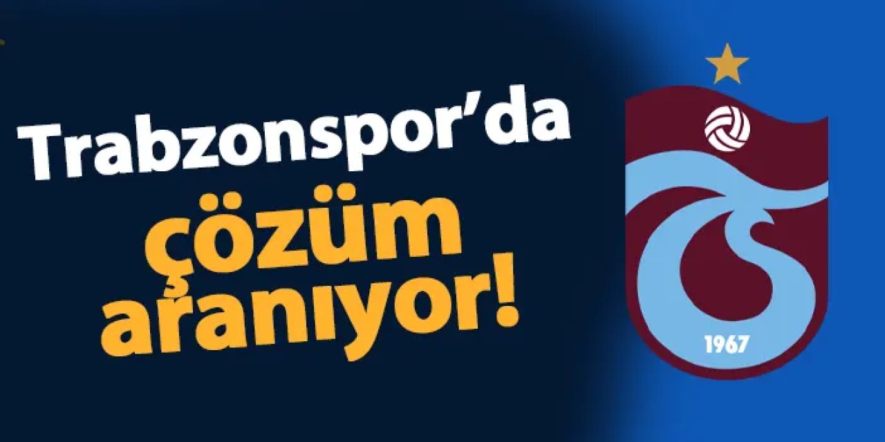 Trabzonspor'da kötü gidişata çözüm aranıyor