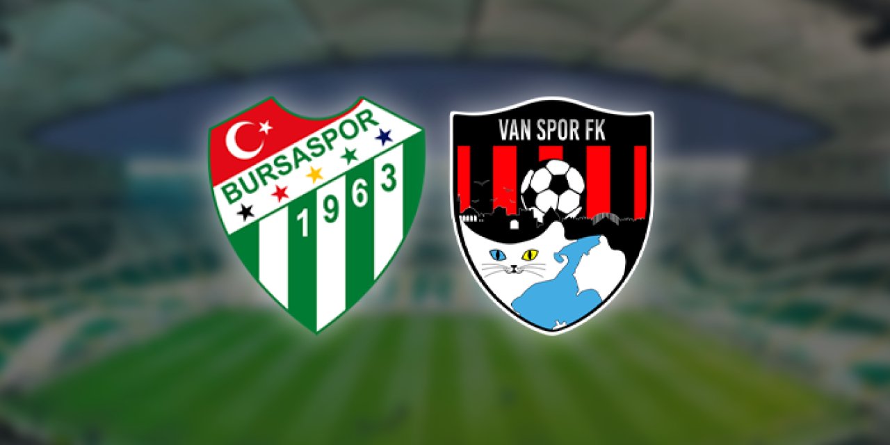 Bursaspor - Vanspor maçı izle! Ne zaman, saat kaçta, hangi kanalda? Kadrolar, ilk 11'ler