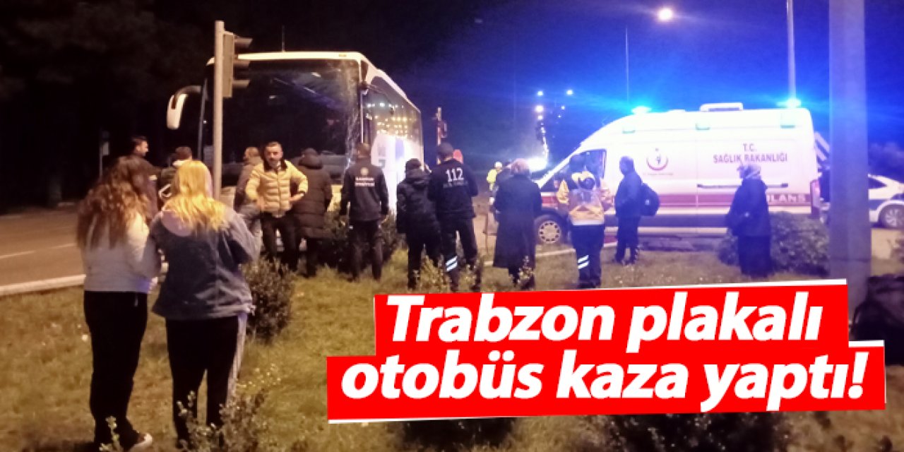 Trabzon plakalı otobüs kaza yaptı!