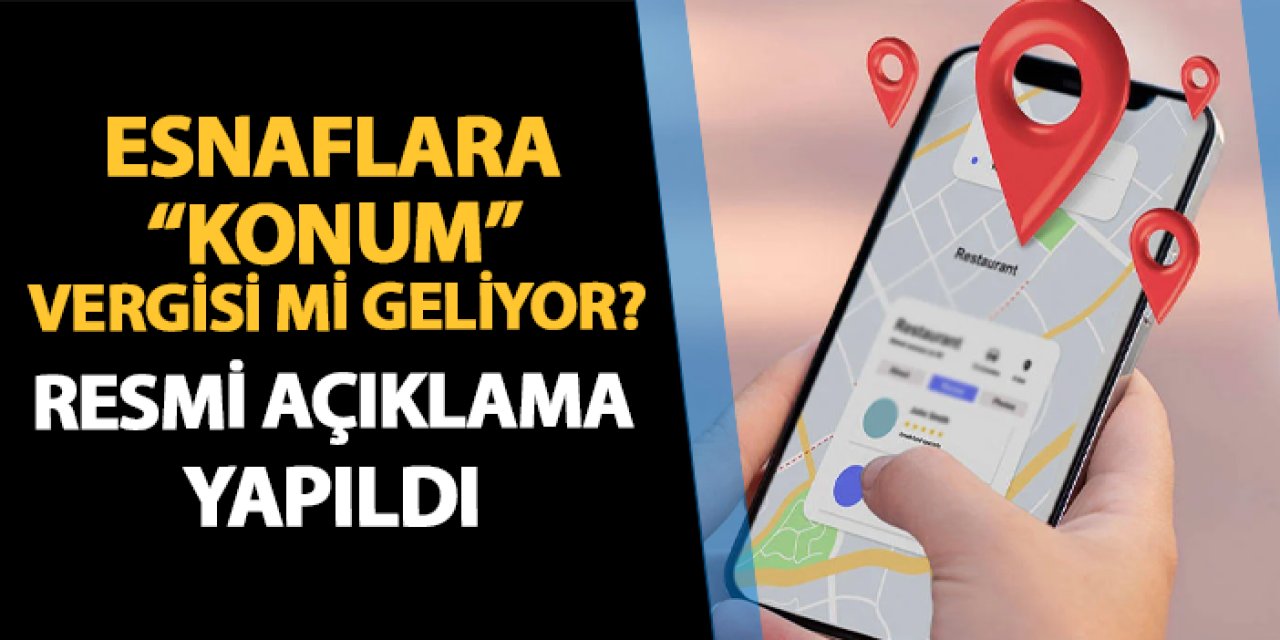 Esnafa "konum" vergisi mi geliyor? Resmi açıklama geldi