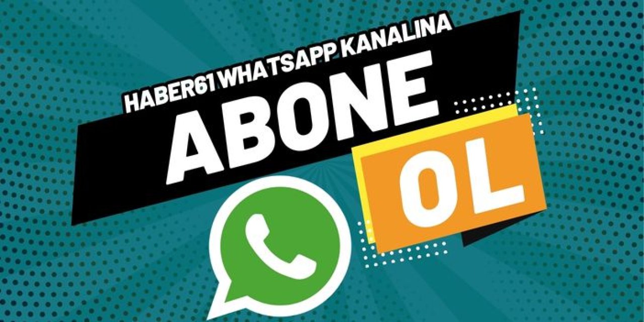 Haber61 Whatsapp kanalı