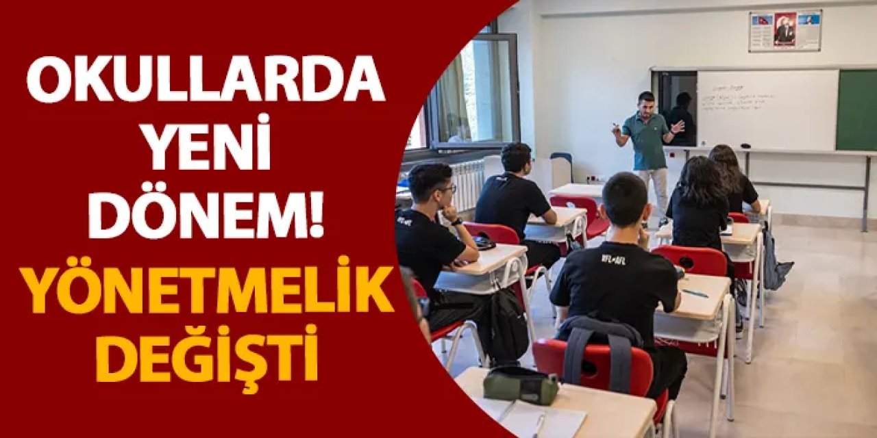 Okullarda yeni dönem! Yönetmelik değişti