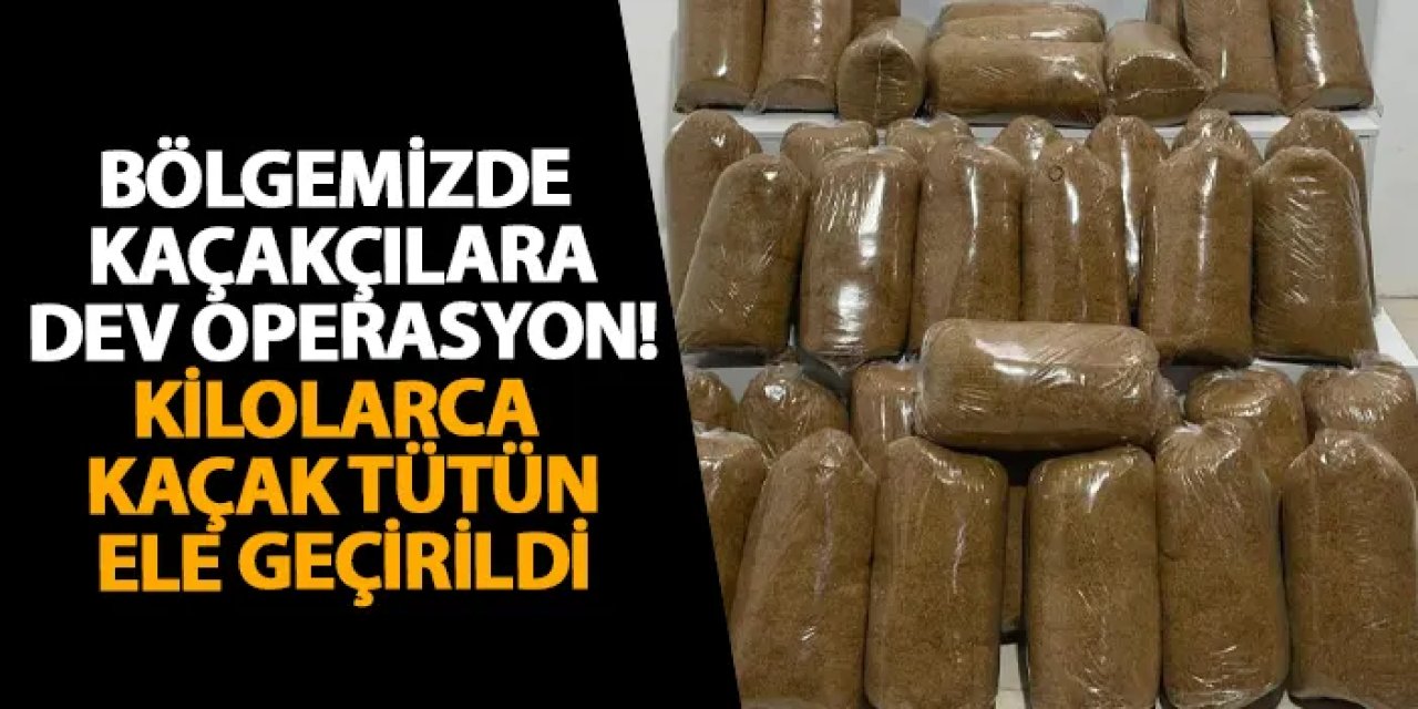 Samsun’da kaçakçılara dev operasyon! Kilolarca kaçak tütün ele geçti