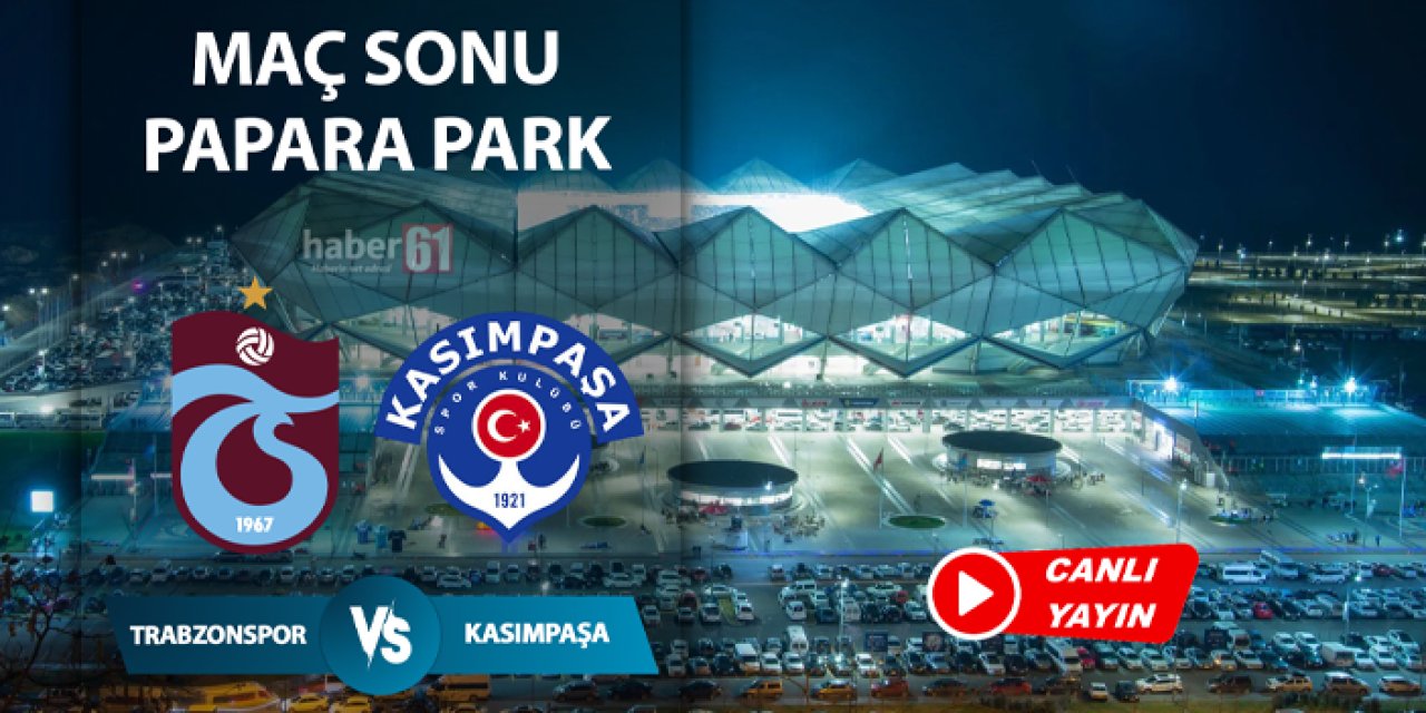 Canlı yayın: Trabzonspor - Kasımpaşa maç sonu açıklamaları ve yorumları