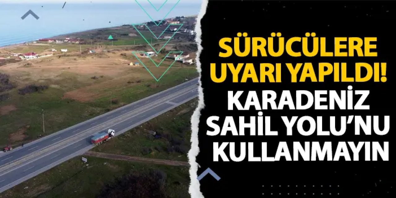 Rize’den sürücülere uyarı yapıldı! Karadeniz Sahil Yolu’nu kullanmayın