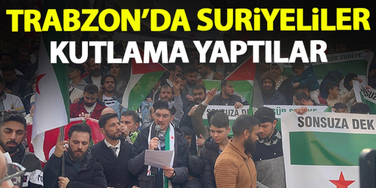 Suriyeliler Trabzon'da kutlama yaptılar! Sloganlar attılar