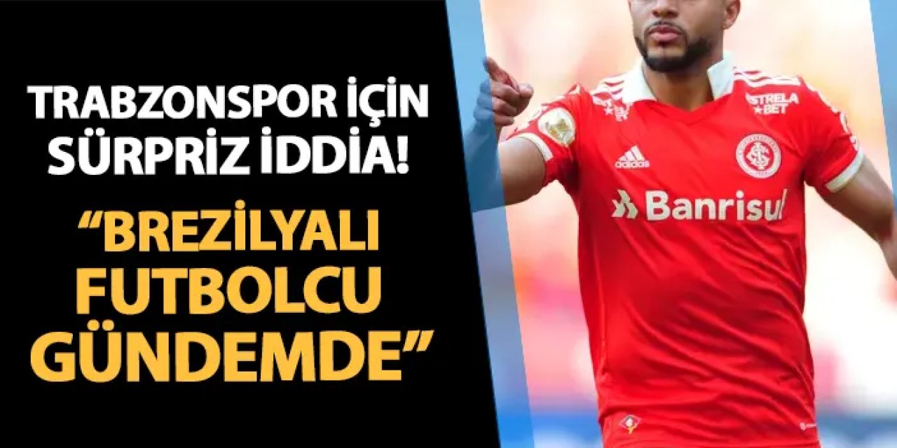 Trabzonspor'da kanat bölgesi için sürpriz iddia! "Brezilyalı oyuncu hedefte"