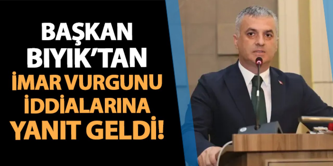 Yomra Belediye Başkanı Mustafa Bıyık'tan "imar vurgunu" iddiasına yanıt!