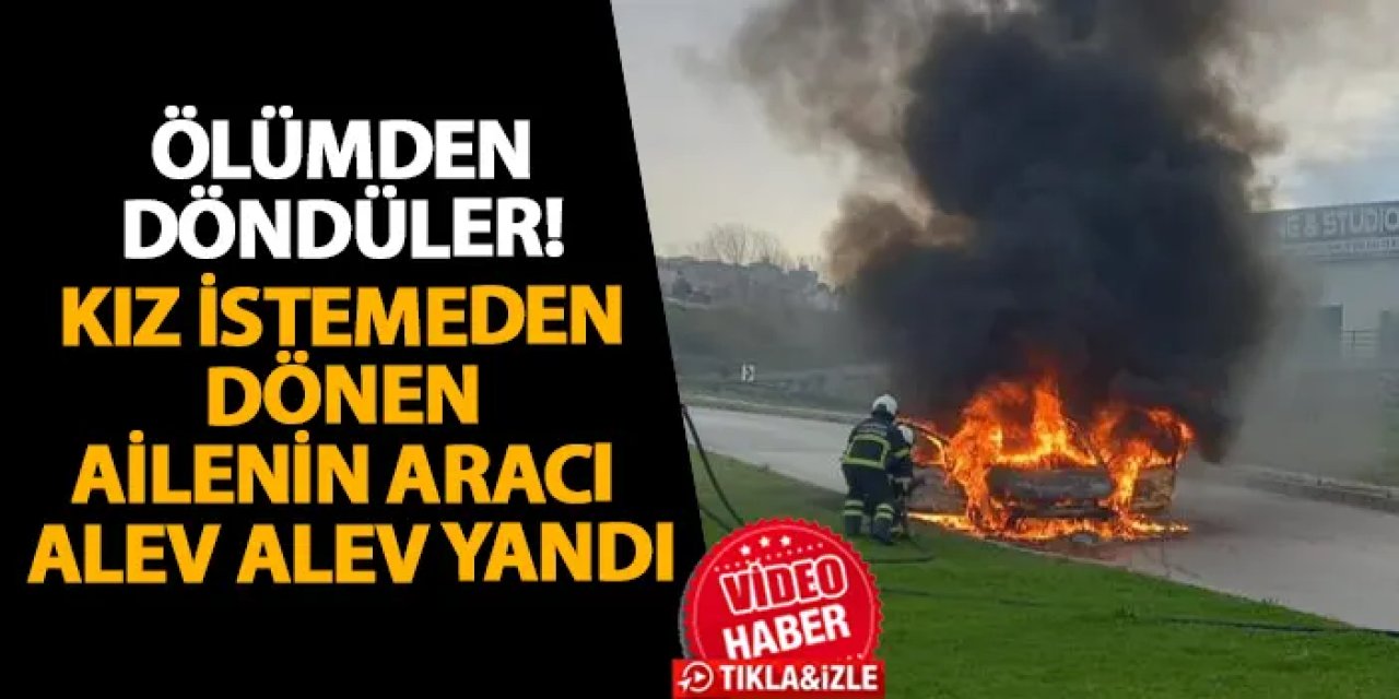 Samsun’da ölümden döndüler! Kız istemeden dönen ailenin aracı alev alev yandı