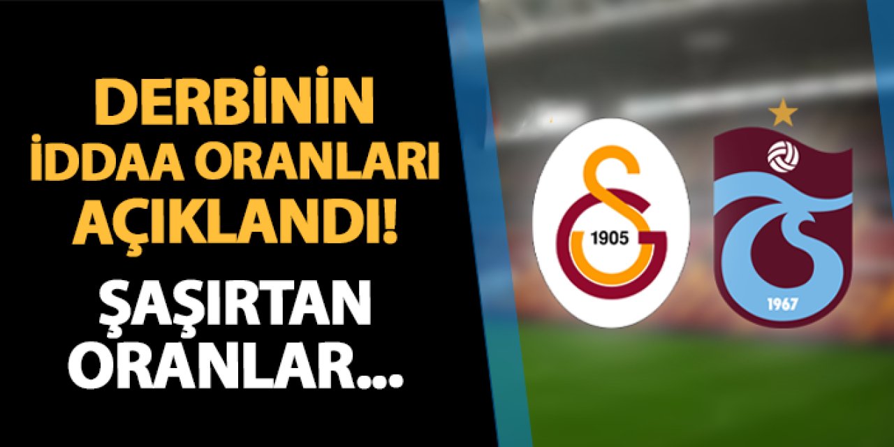 Galatasaray - Trabzonspor derbisi için şaşırtan oranlar!