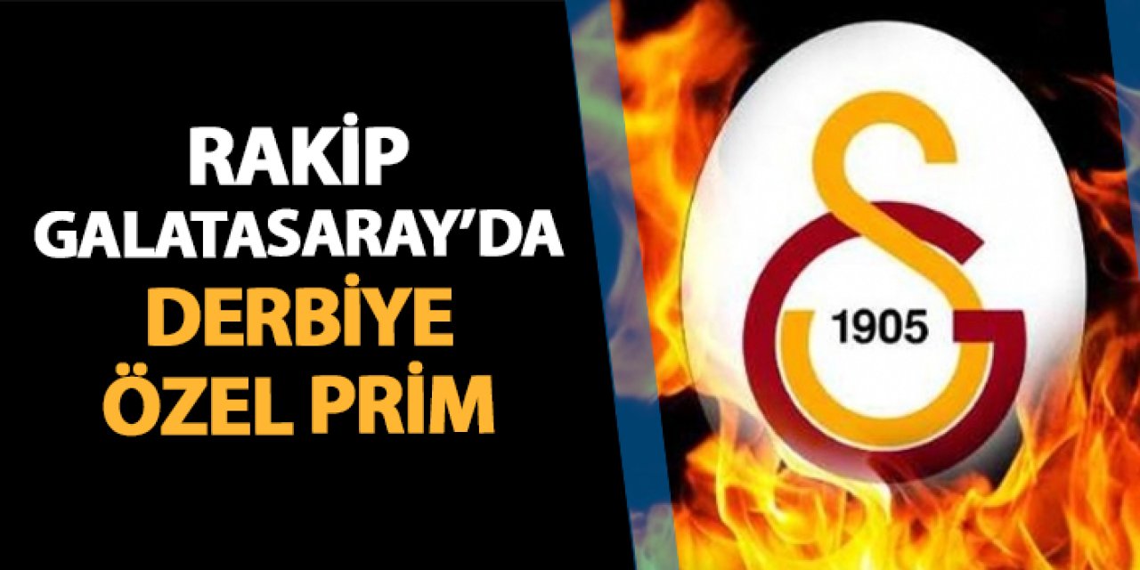 Trabzonspor'un rakibi Galatasaray'dan derbiye özel prim!