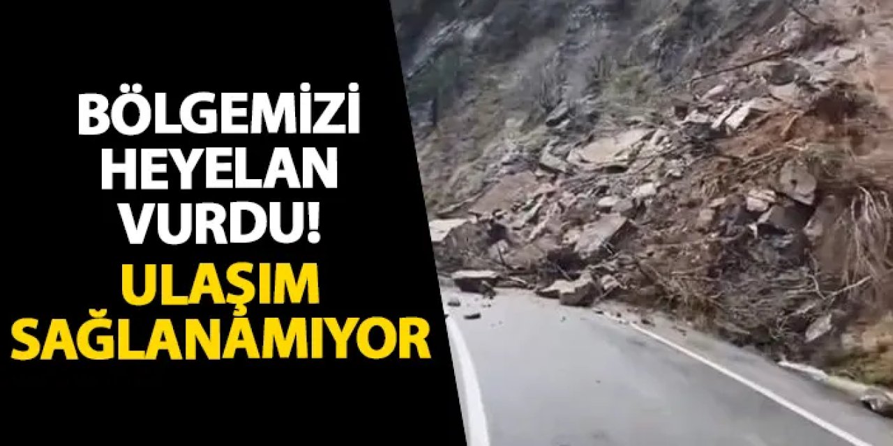 Artvin’i heyelan vurdu! Ulaşım sağlanamıyor