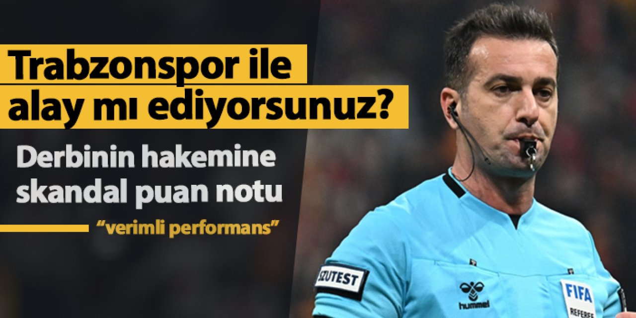 Trabzonspor ile alay mı ediyorsunuz? Galatasaray maçı hakemine skandal puan: "Verimli performans"