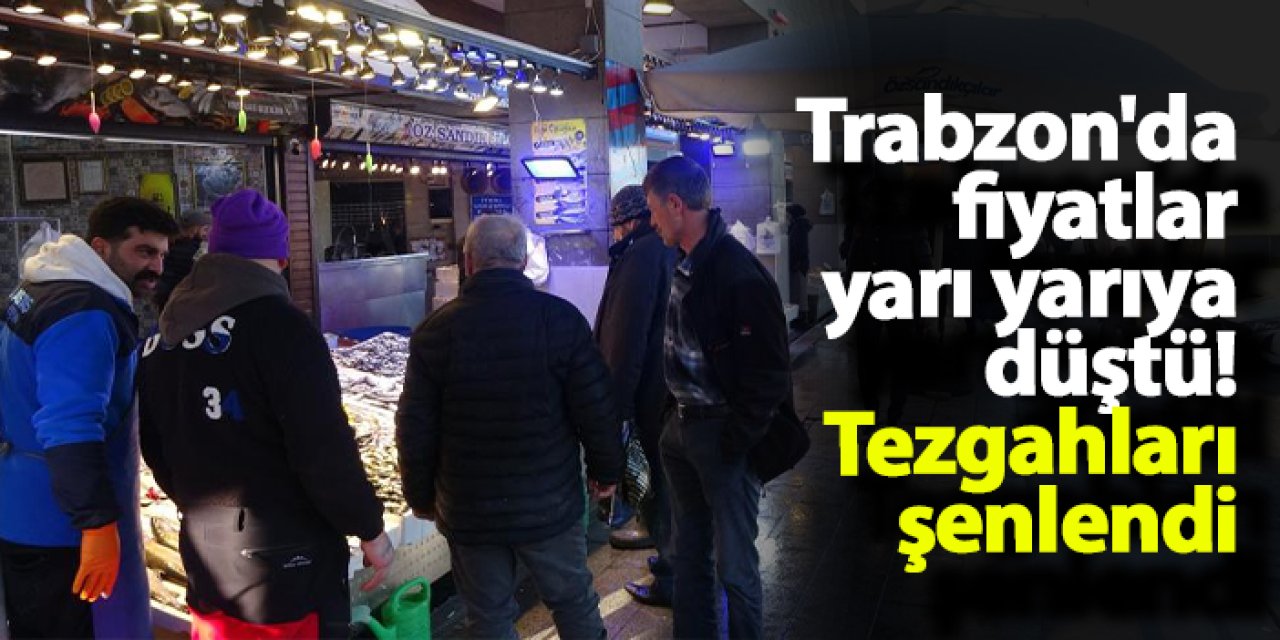 Trabzon'da hamsi fiyatları yarı yarıya düştü! Balıkçı tezgahları şenlendi