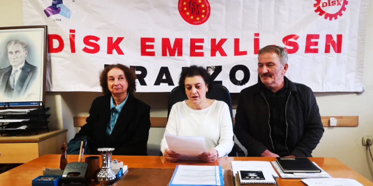 DİSK Emekli Sen Trabzon'dan emekli zammı açıklaması! "En düşük maaş asgari ücret seviyesine çekilmeli"