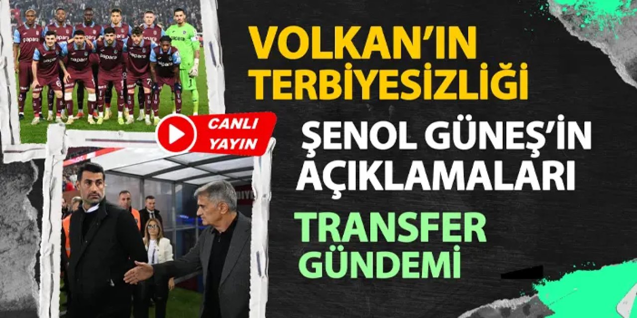 Volkan Demirel'in terbiyesizliği! Şenol Güneş'in açıklamaları: Transfer gündemi