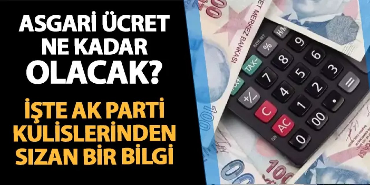 Asgari ücret ne kadar olacak? İşte AK Parti kulislerinden sızan rakam