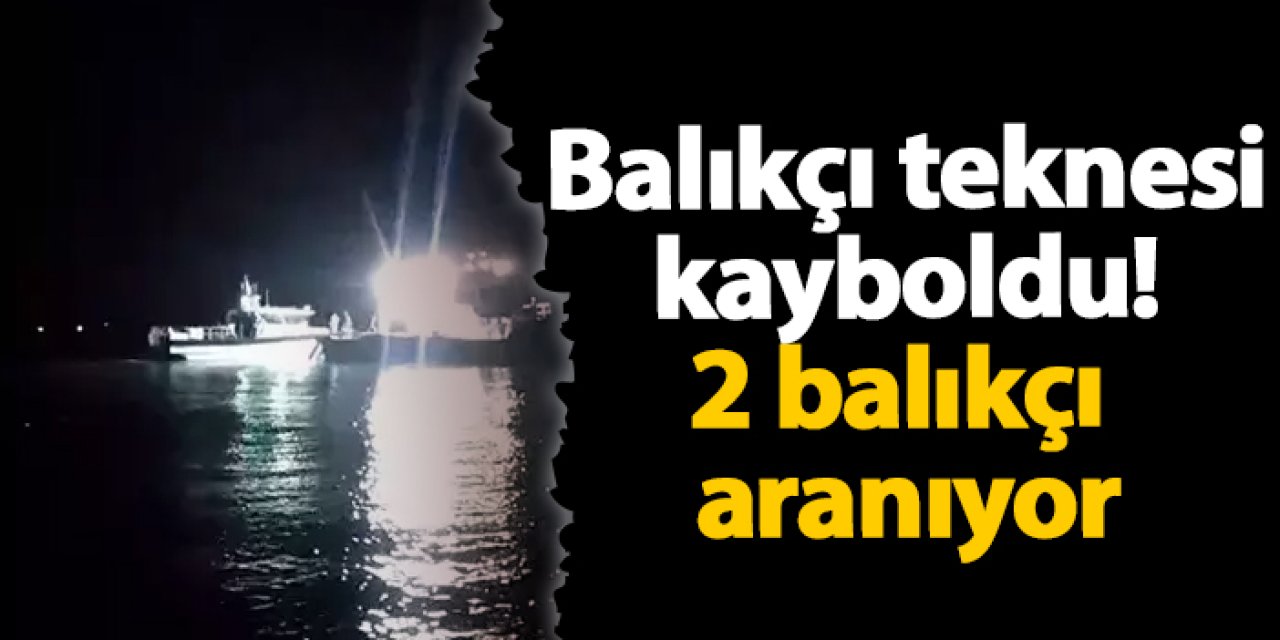 Samsun’da balıkçı teknesi kayboldu! 2 balıkçı aranıyor