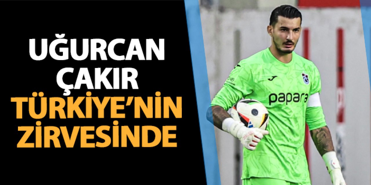 Trabzonspor'da Uğurcan Çakır Türkiye'nin zirvesinde