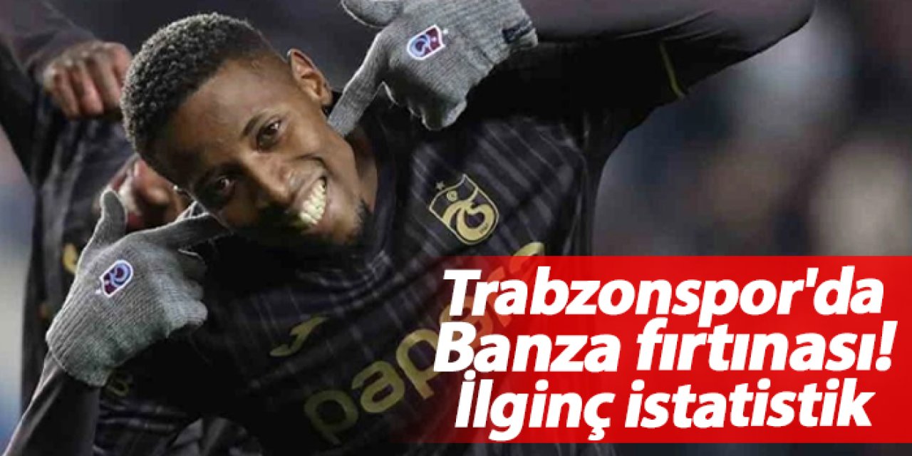 Trabzonspor'da Banza fırtınası! İlginç istatistik