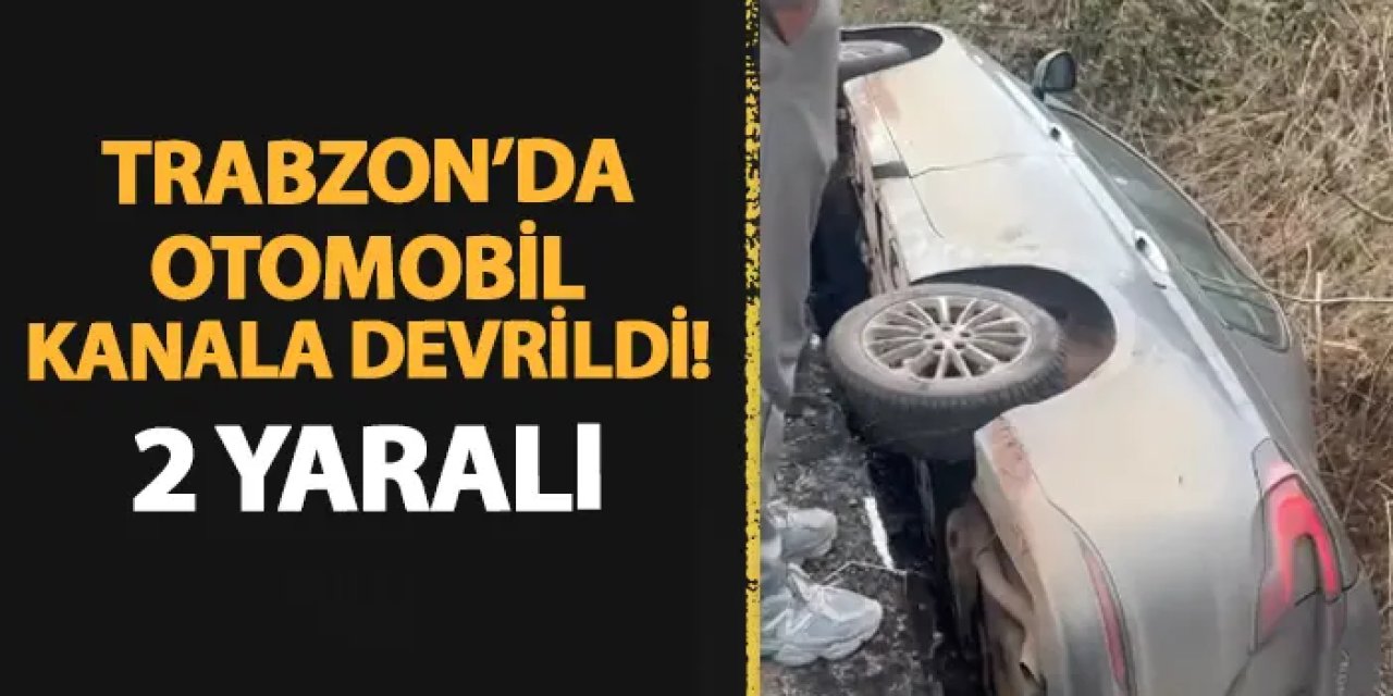 Trabzon'da sabah saatlerinde trafik kazası! Otomobil kanala devrildi: 2 yaralı