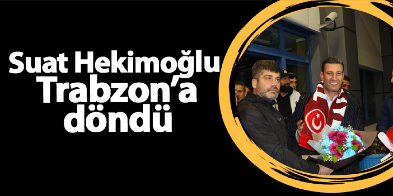 Türkiye Boks Federasyonu Başkanı Suat Hekimoğlu Trabzon’a döndü