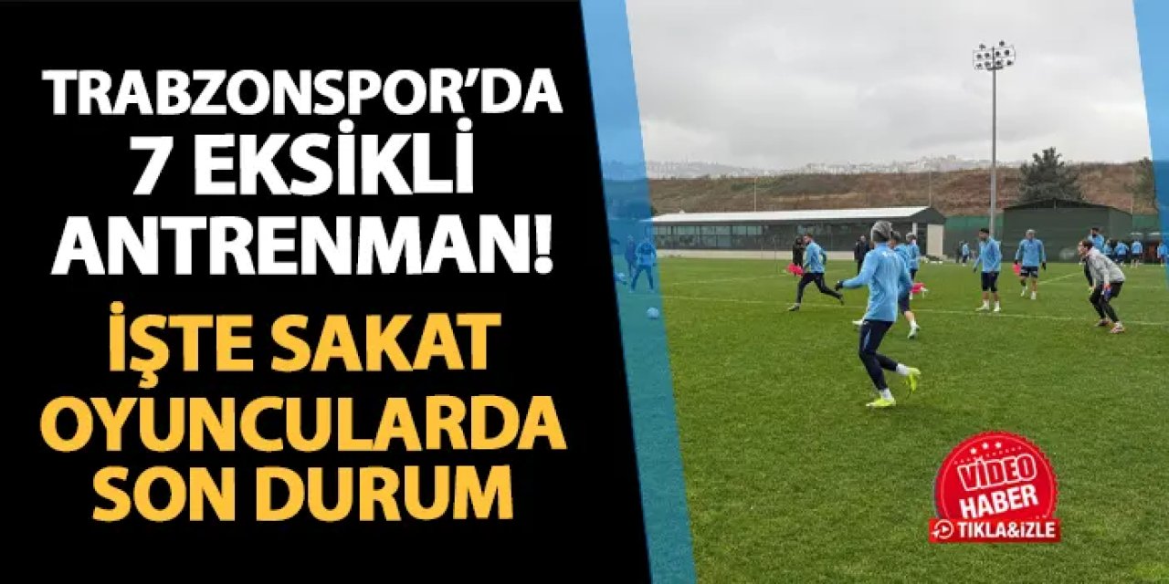 Trabzonspor'da 7 eksikli antrenman! Savic, Visca, Dragus, Pedro...