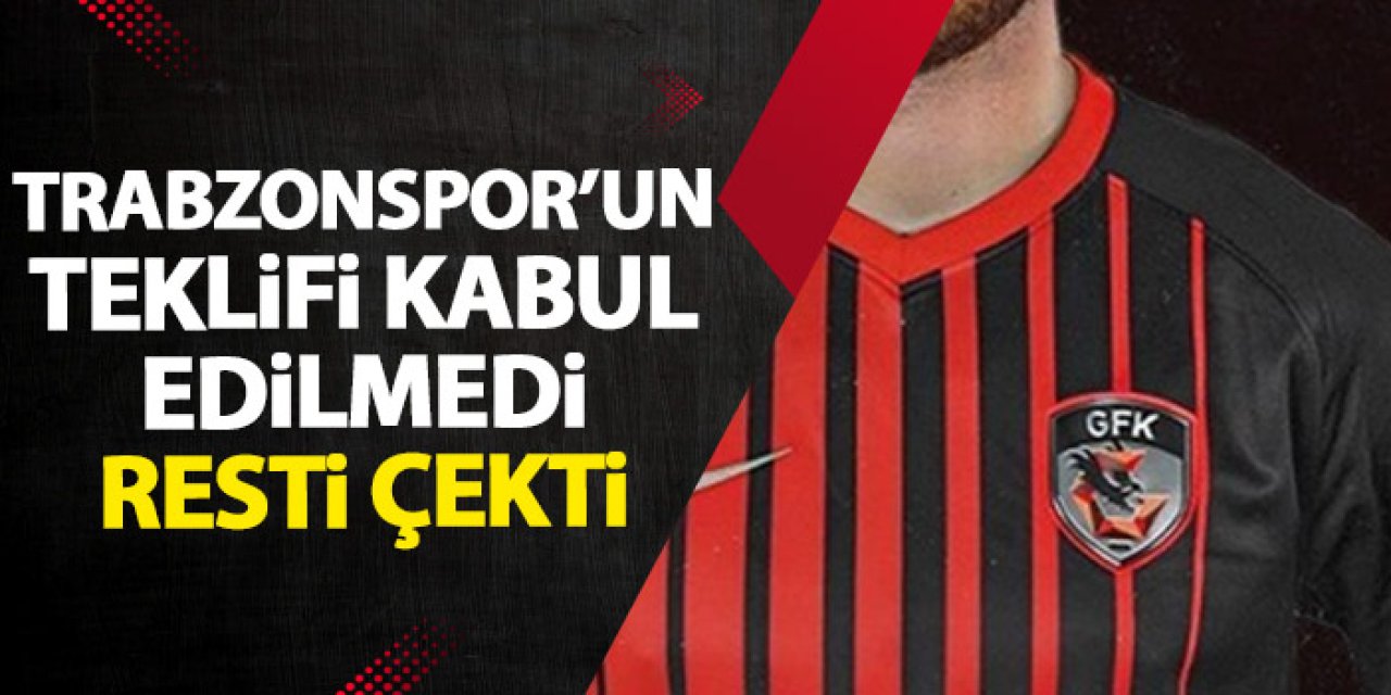 Trabzonspor'un teklifi kabul edilmedi! Yönetim resti çekti