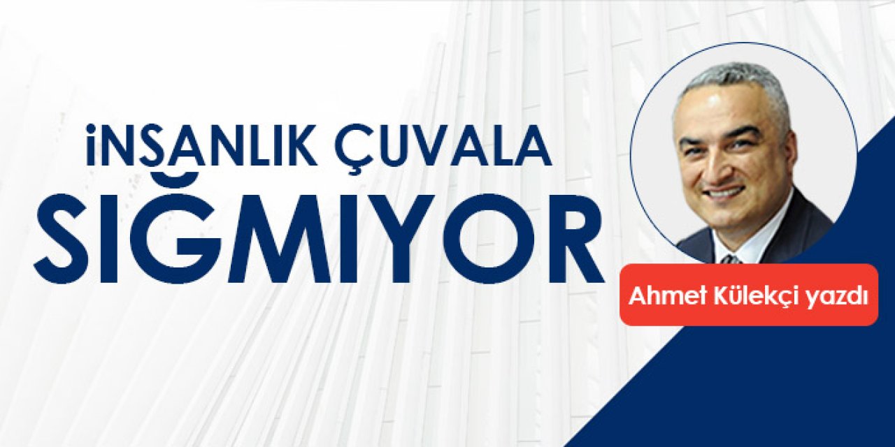 İnsanlık Çuvala Sığmıyor