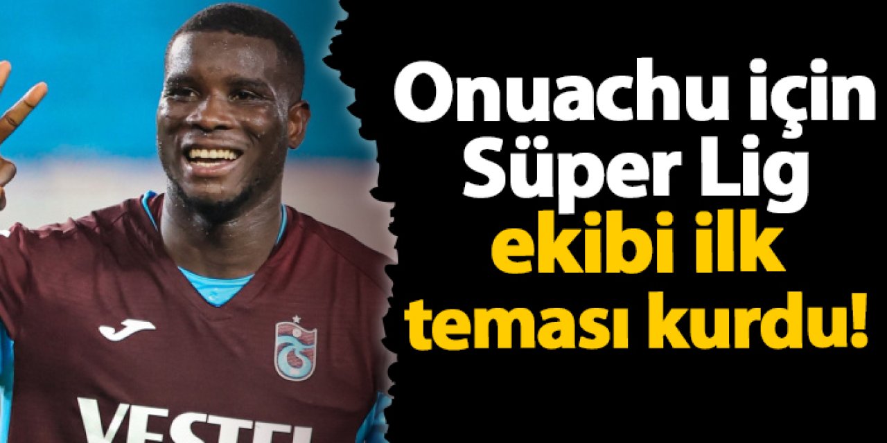 Onuachu için Süper Lig ekibinden ilk temas geldi!